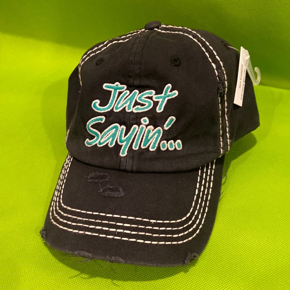 Baseball Style Hat “just Sayin…”